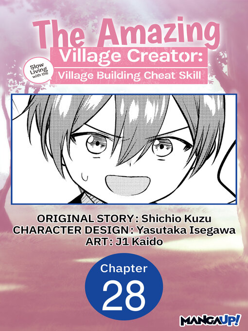 Title details for The Amazing Village Creator: Slow Living with the Village Building Cheat Skill, Chapter 28 by Shichio Kuzu - Available
